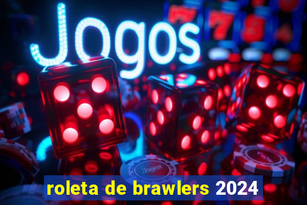 roleta de brawlers 2024